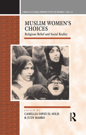 Muslim Women'S Choices: Religious Belief And Social Reality (Crosscultural Perspectives On Women),New