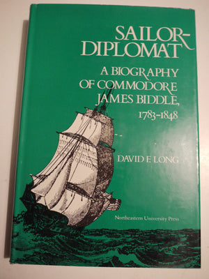 SailorDiplomat: A Biography of Commodore James Biddle, 17831848,Used