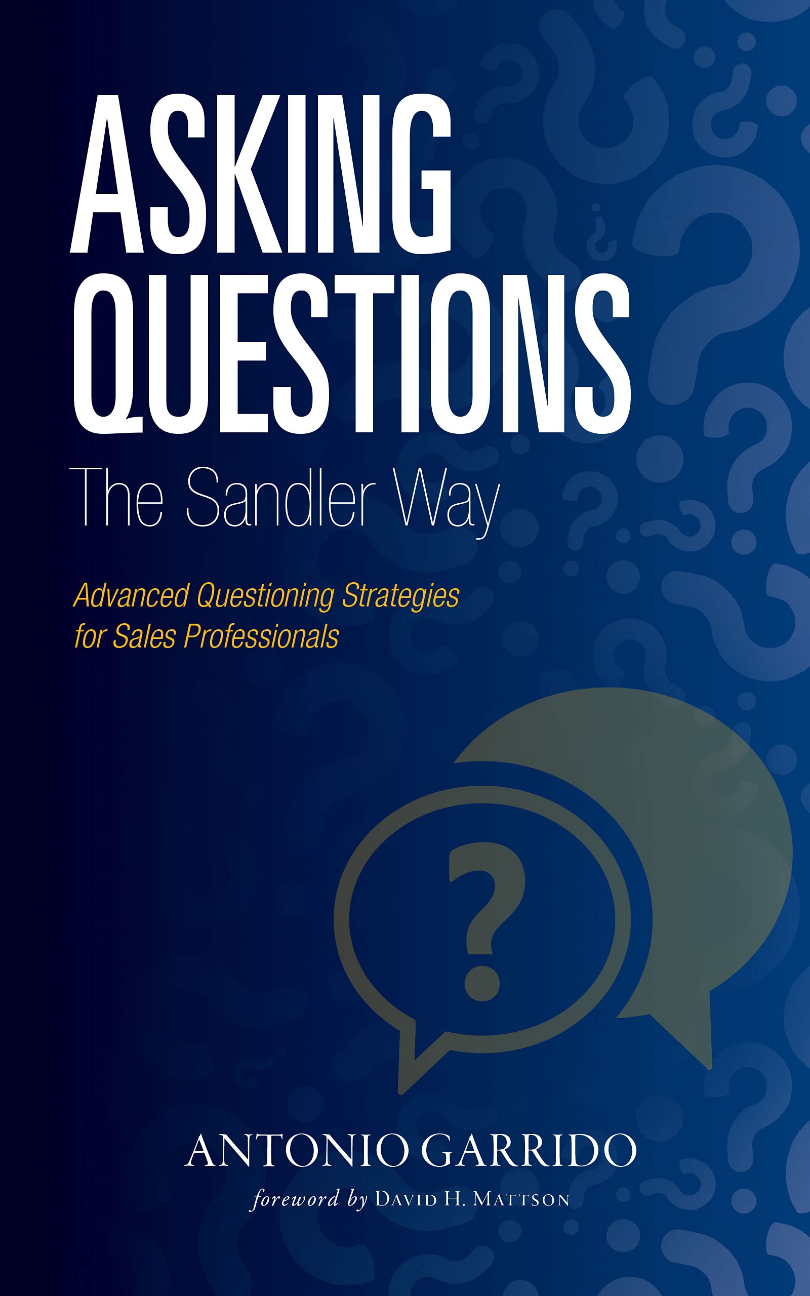 Asking Questions The Sandler Way,New