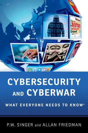 Cybersecurity And Cyberwar: What Everyone Needs To Know-used