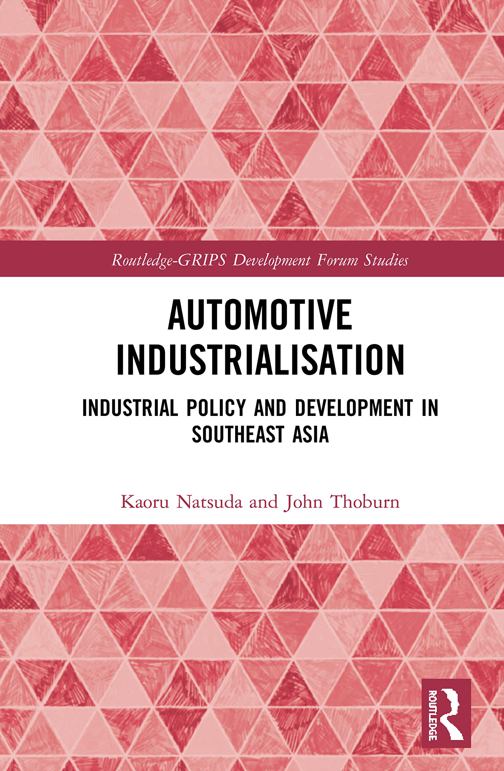 Automotive Industrialisation (RoutledgeGRIPS Development Forum Studies),Used