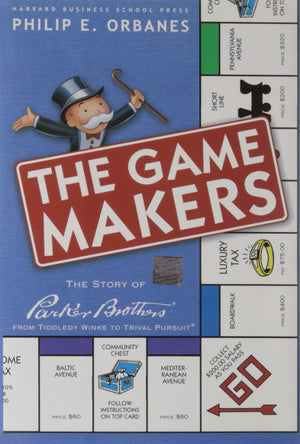 The Game Makers: The Story of Parker Brothers, from Tiddledy Winks to Trivial Pursuit,Used