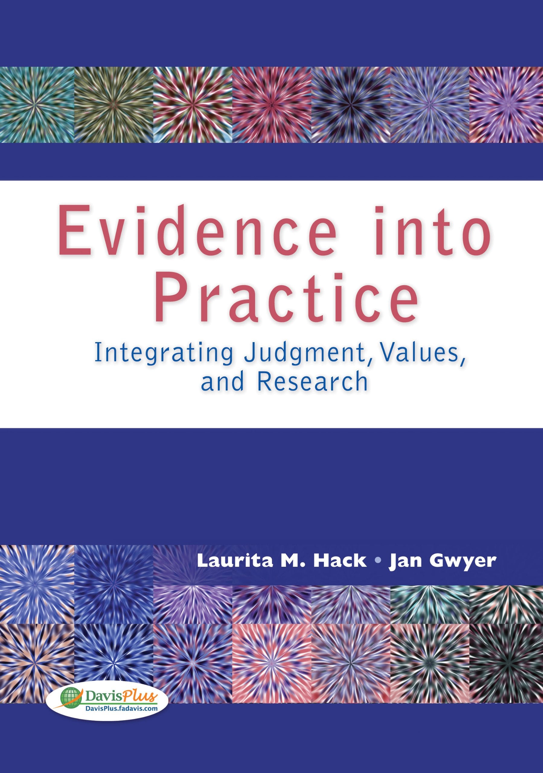 Evidence Into Practice: Integrating Judgment, Values, And Research,New