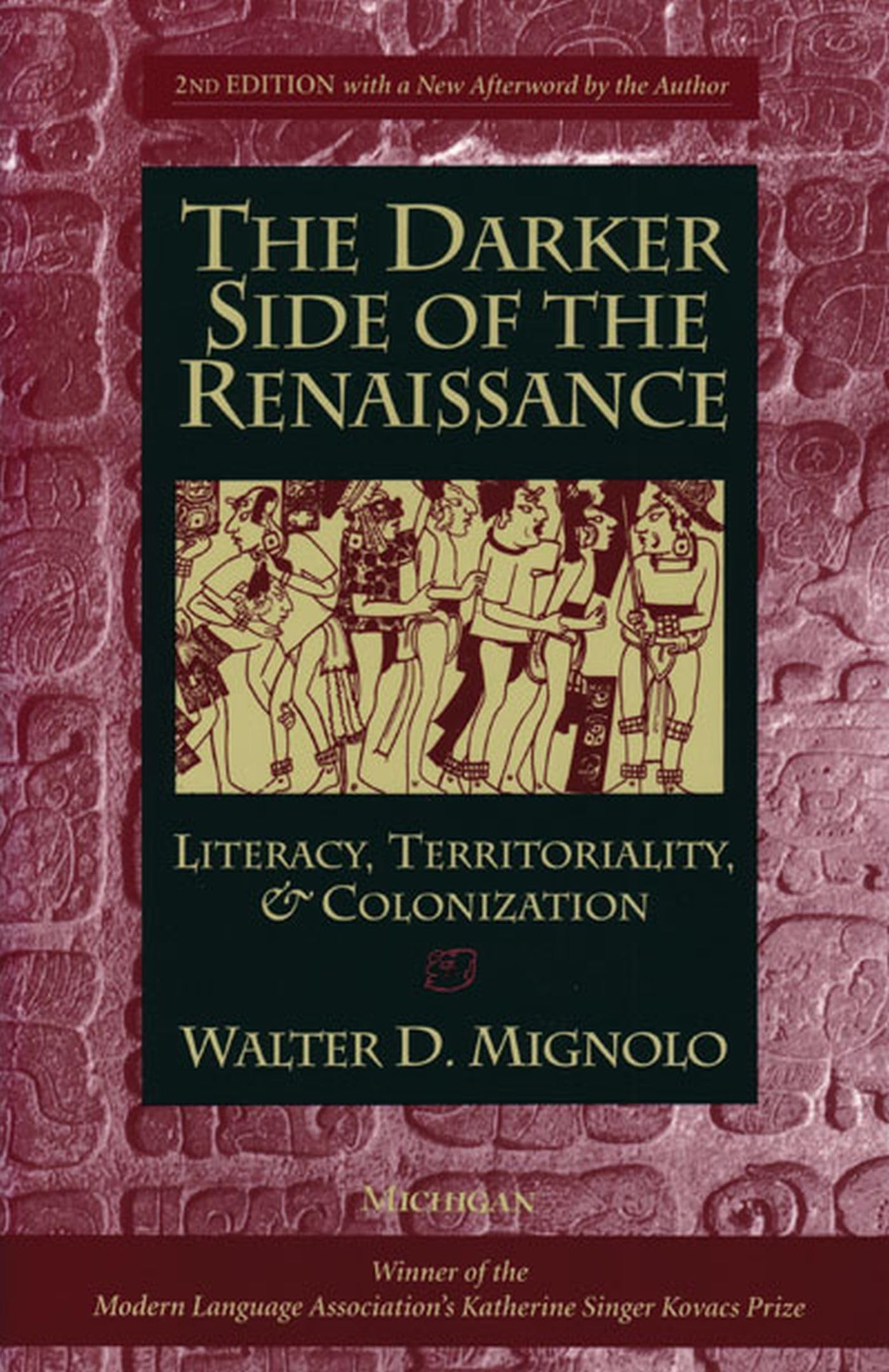 The Darker Side of the Renaissance: Literacy, Territoriality, & Colonization, 2nd Edition,New