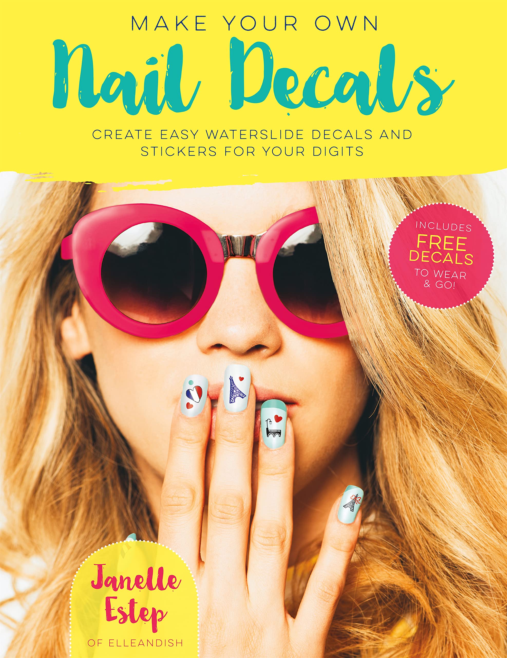 Make Your Own Nail Decals: Create Easy Waterslide Decals and Stickers for Your Digits,Used