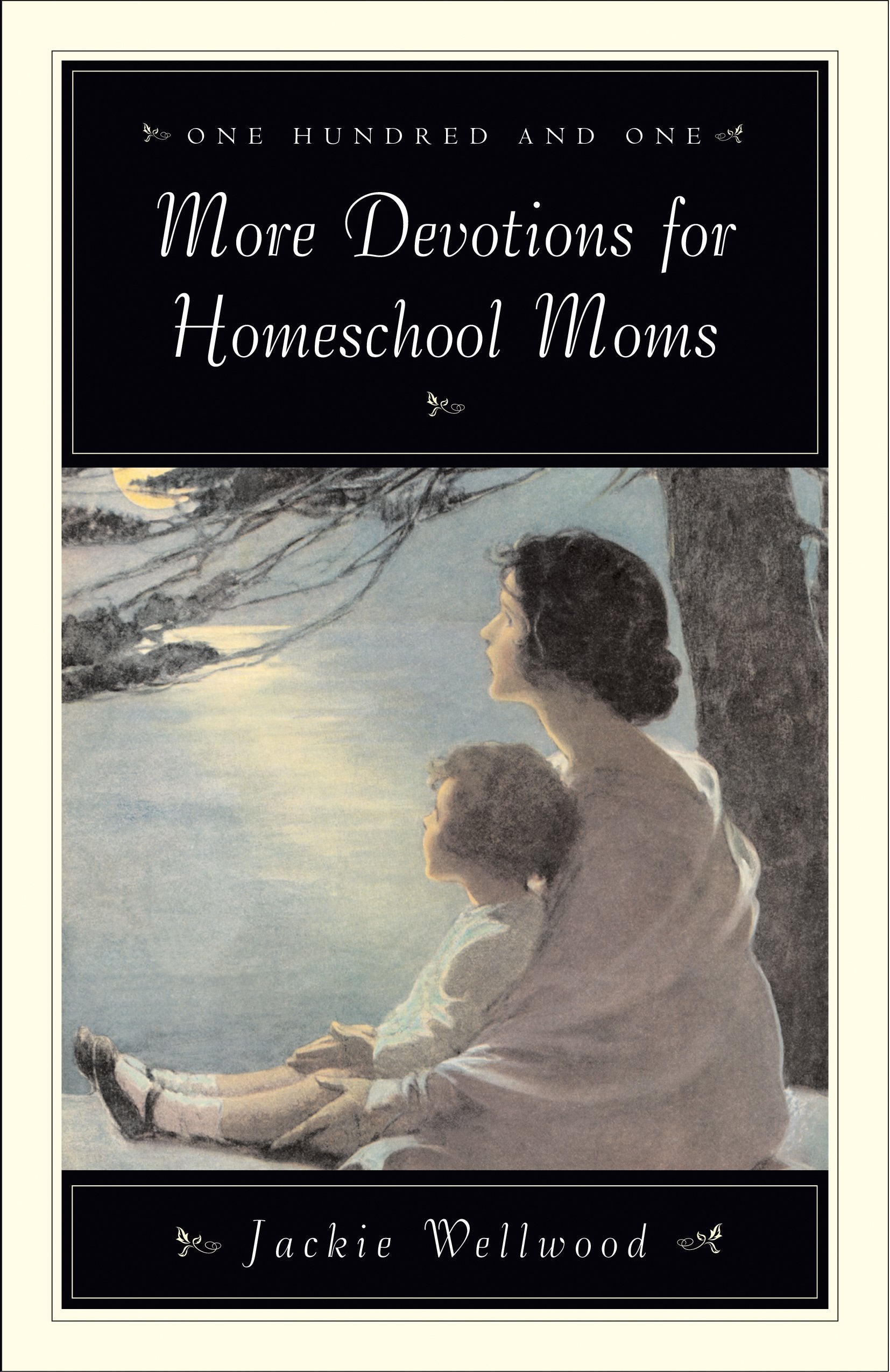 One Hundred and One More Devotions for Homeschool Moms,New