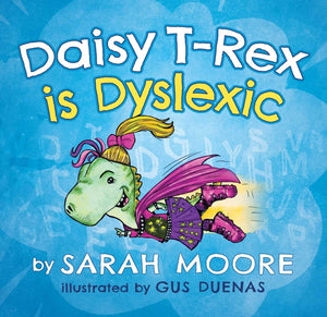 Daisy TRex is Dyslexic,New