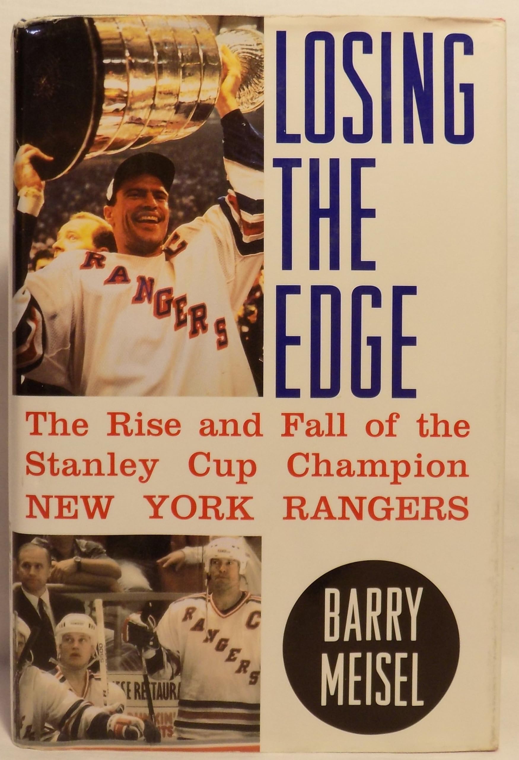 Losing The Edge: The Rise And Fall Of The Stanley Cup Champion New York Rangers,New