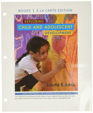 Exploring Child & Adolescent Development  Looseleaf Edition,New