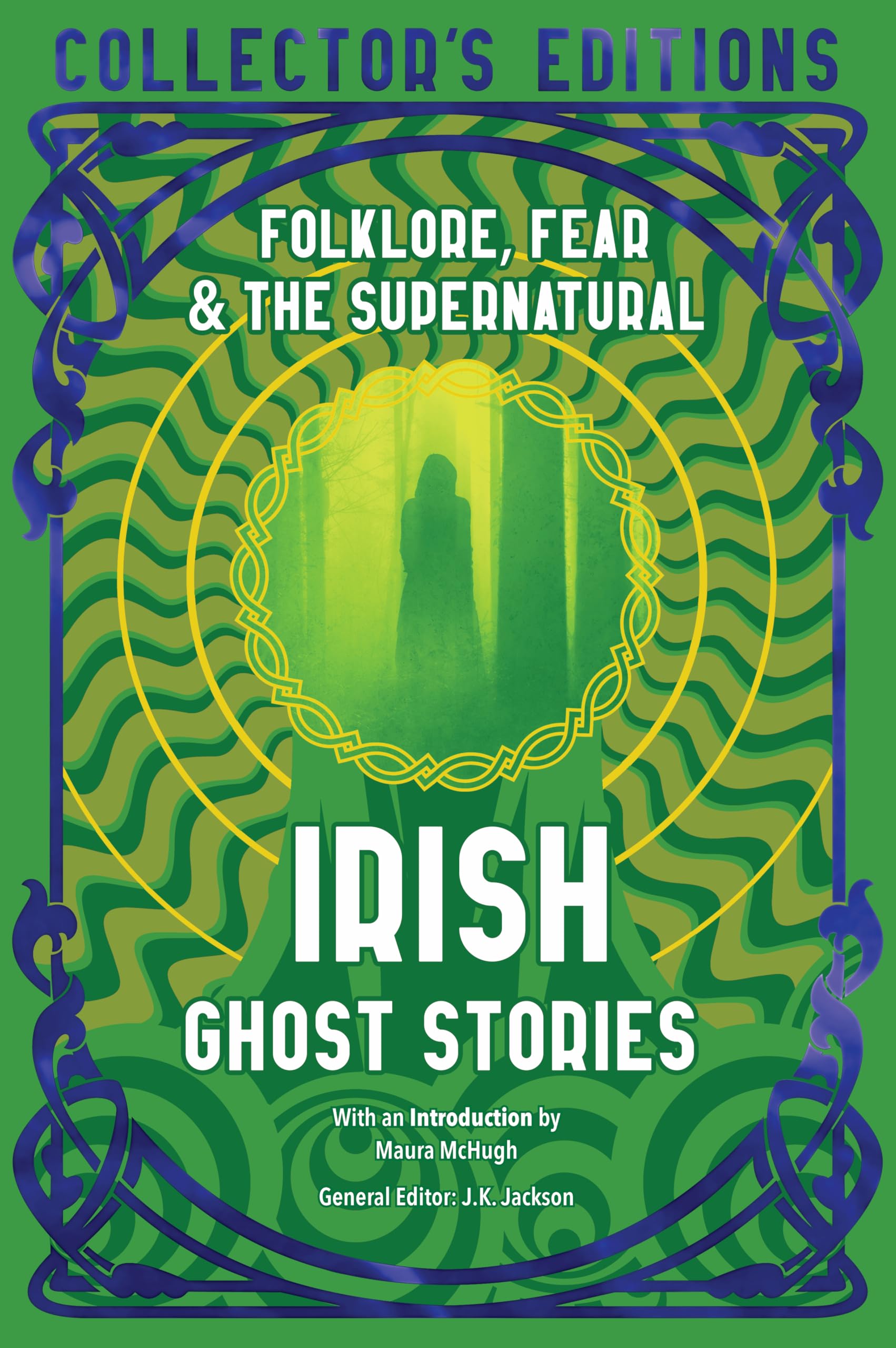 Irish Ghost Stories: Folklore, Fear & The Supernatural (Flame Tree Collectors Editions)