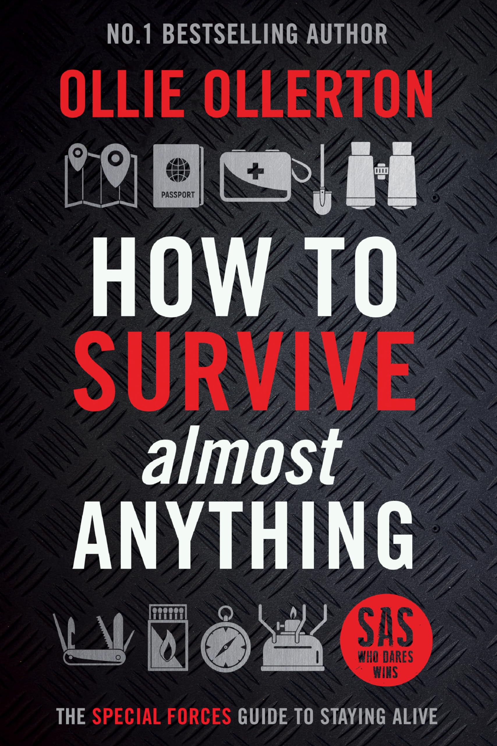 How To Survive (Almost) Anything: The Uk Special Forces Guide To Staying Alive (Prepping, Survival Skills),Used