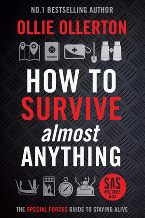 How To Survive (Almost) Anything: The Uk Special Forces Guide To Staying Alive (Prepping, Survival Skills),Used