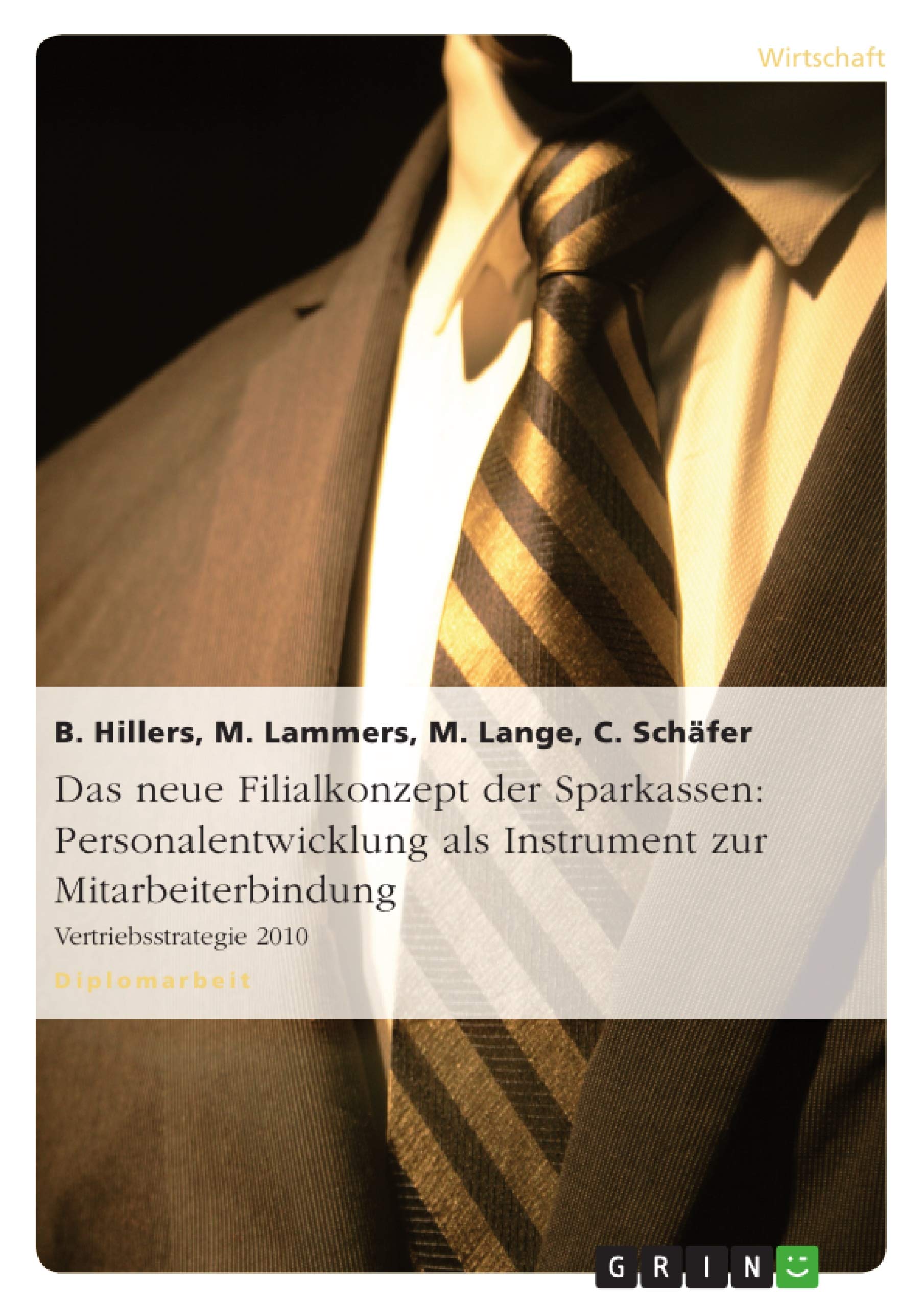 Das Neue Filialkonzept Der Sparkassen: Personalentwicklung Als Instrument Zur Mitarbeiterbindung: Vertriebsstrategie 2010 (Germa,Used