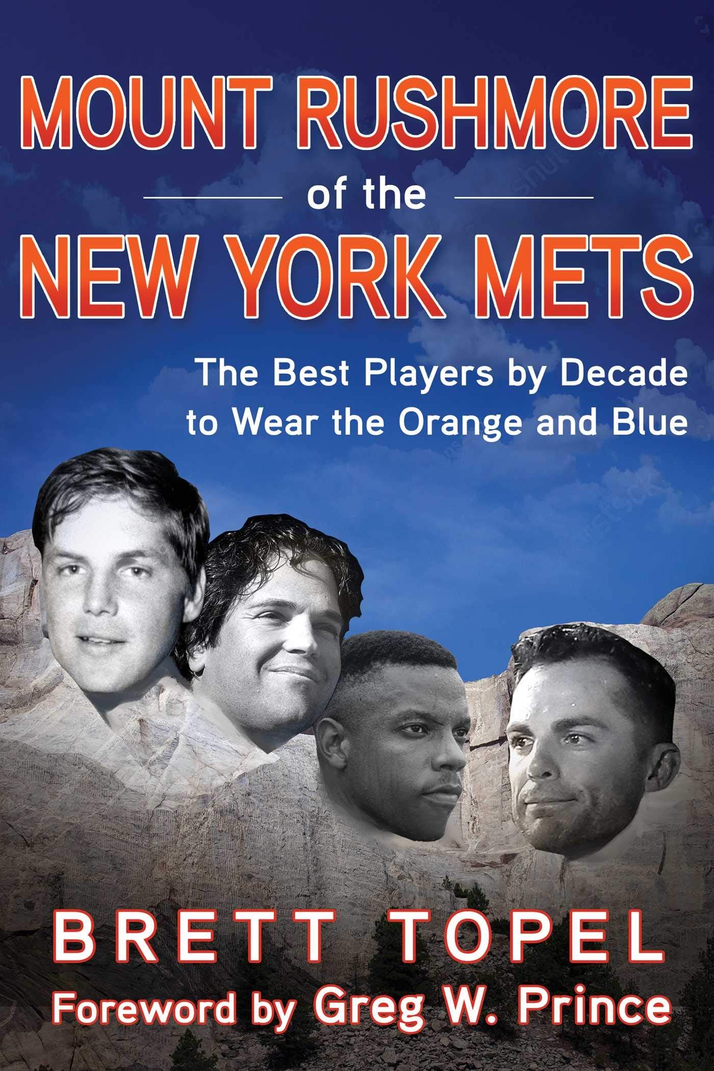 Mount Rushmore of the New York Mets: The Best Players by Decade to Wear the Orange and Blue,Used