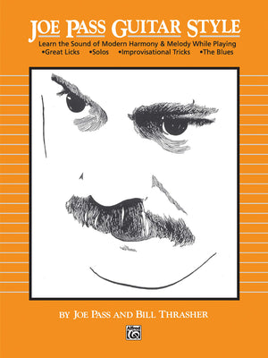 Joe Pass Guitar Style: Learn The Sound Of Modern Harmony & Melody