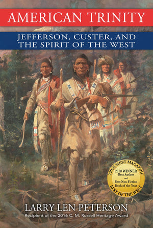 American Trinity: Jefferson, Custer, and the Spirit of the West,Used