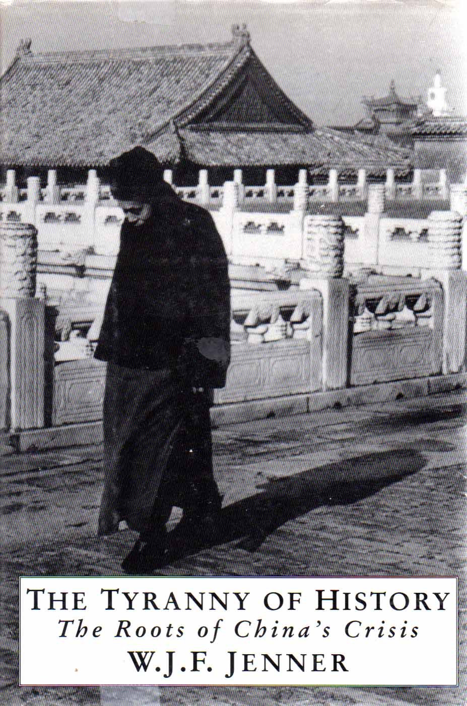 The Tyranny Of History: The Roots Of China'S Crisis,Used