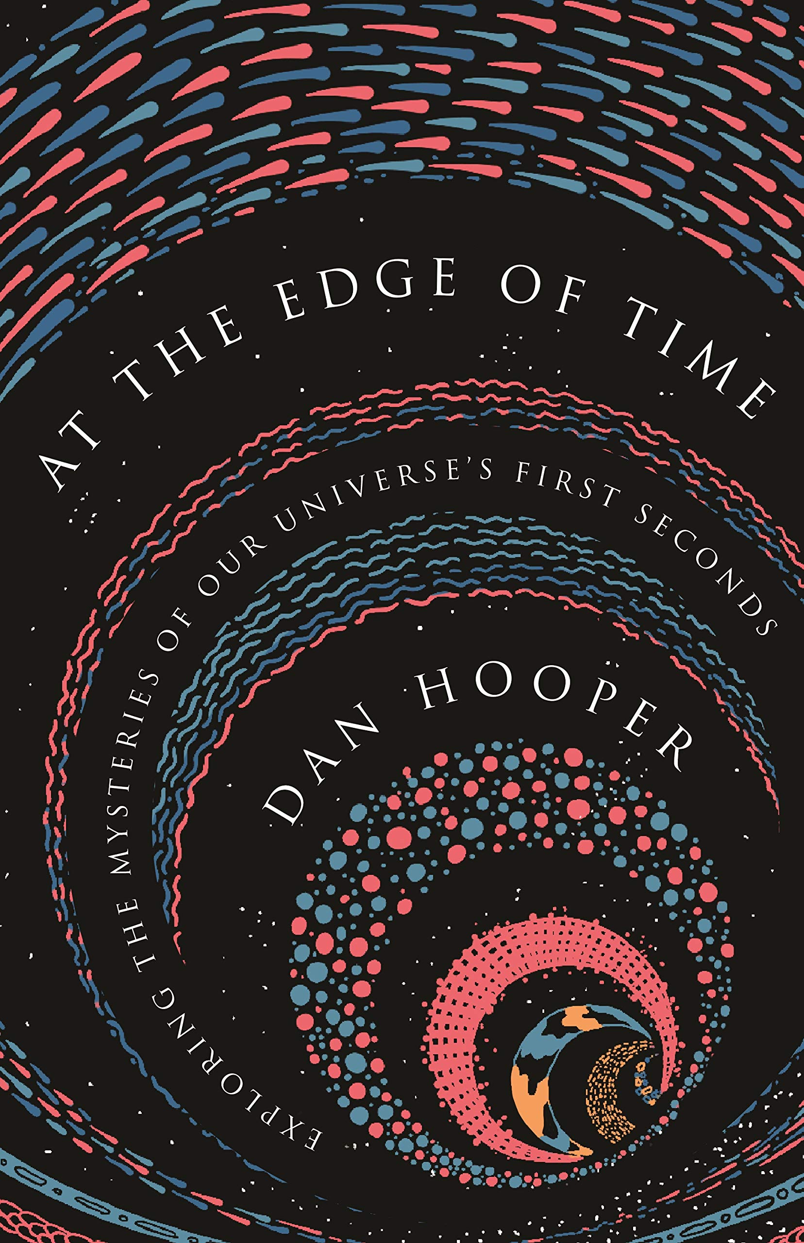 At the Edge of Time: Exploring the Mysteries of Our Universes First Seconds (Science Essentials, 31),Used