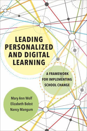 Leading Personalized And Digital Learning: A Framework For Implementing School Change