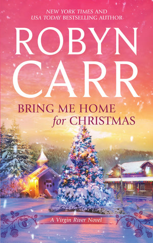 Bring Me Home For Christmas (A Virgin River Novel)