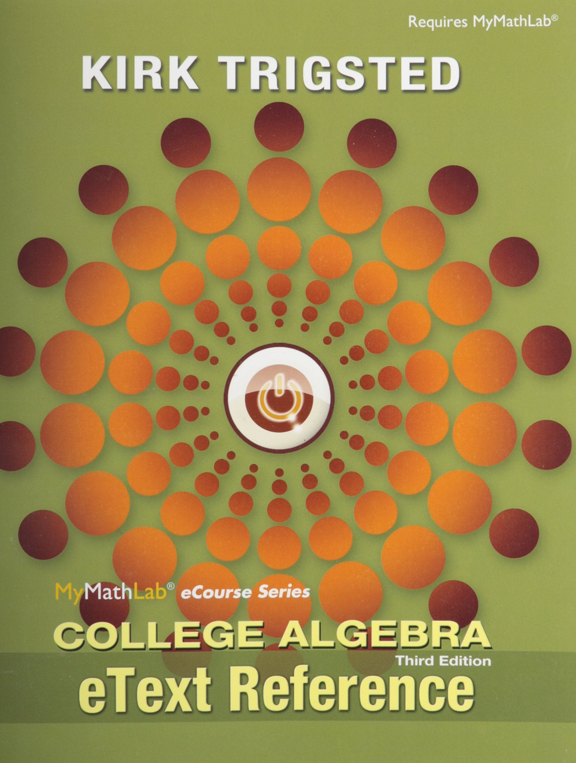 eText Reference for Trigsted College Algebra,Used