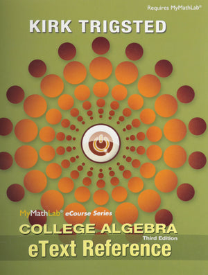 eText Reference for Trigsted College Algebra,Used