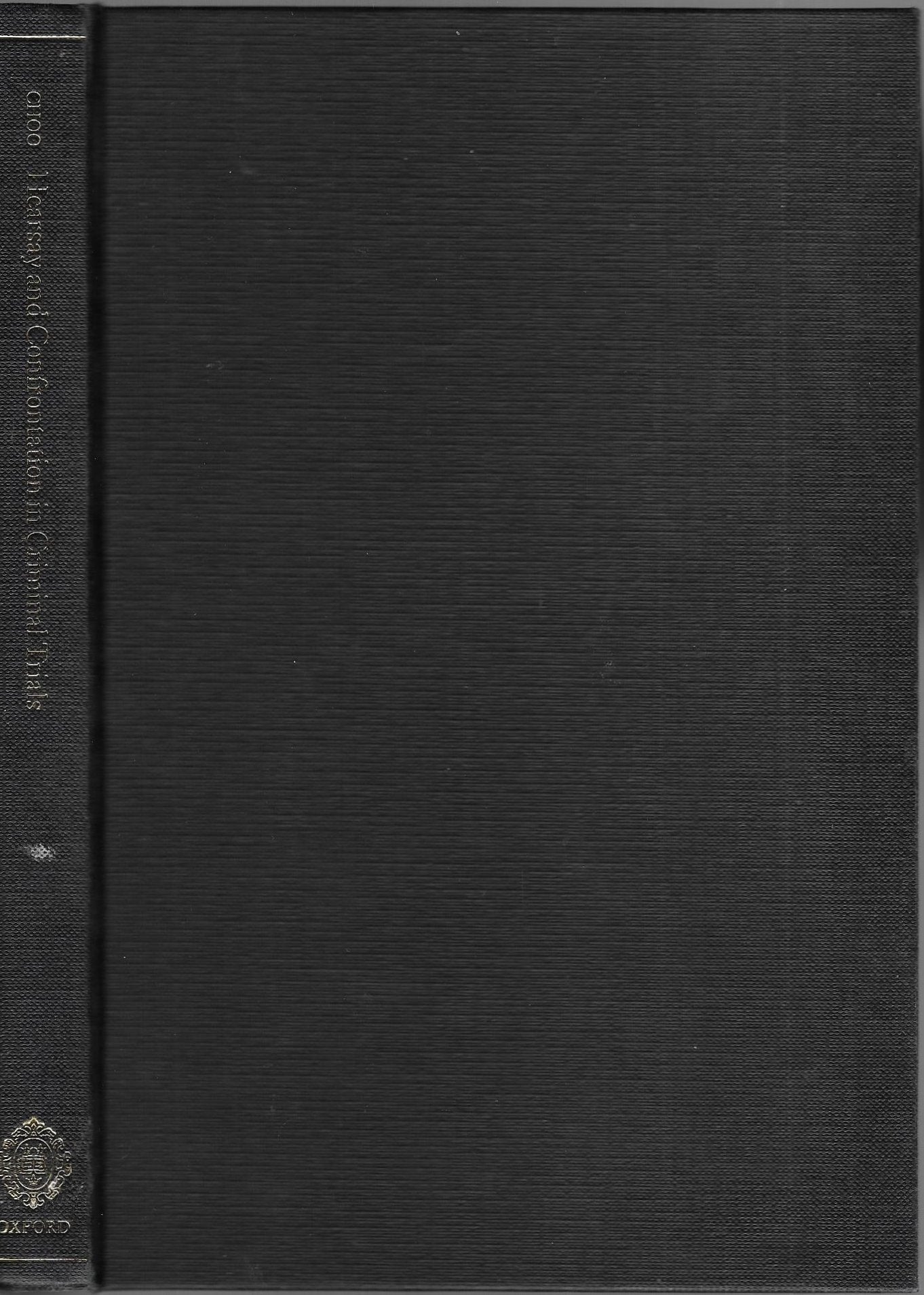 Hearsay and Confrontation in Criminal Trials (Oxford Monographs on Criminal Law and Justice),Used