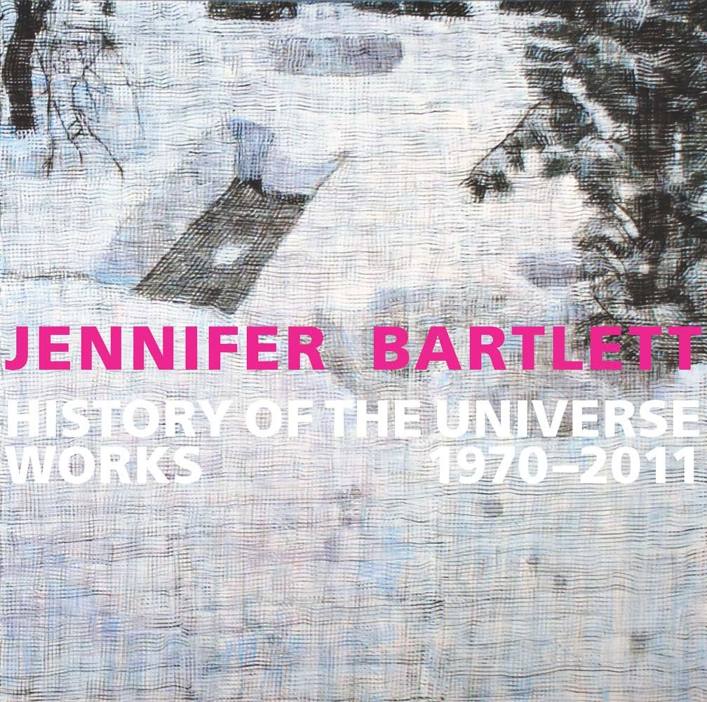 Jennifer Bartlett: History of the Universe: Works 19702011,New
