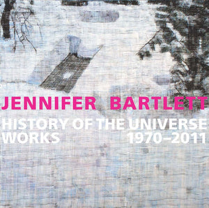 Jennifer Bartlett: History of the Universe: Works 19702011,Used