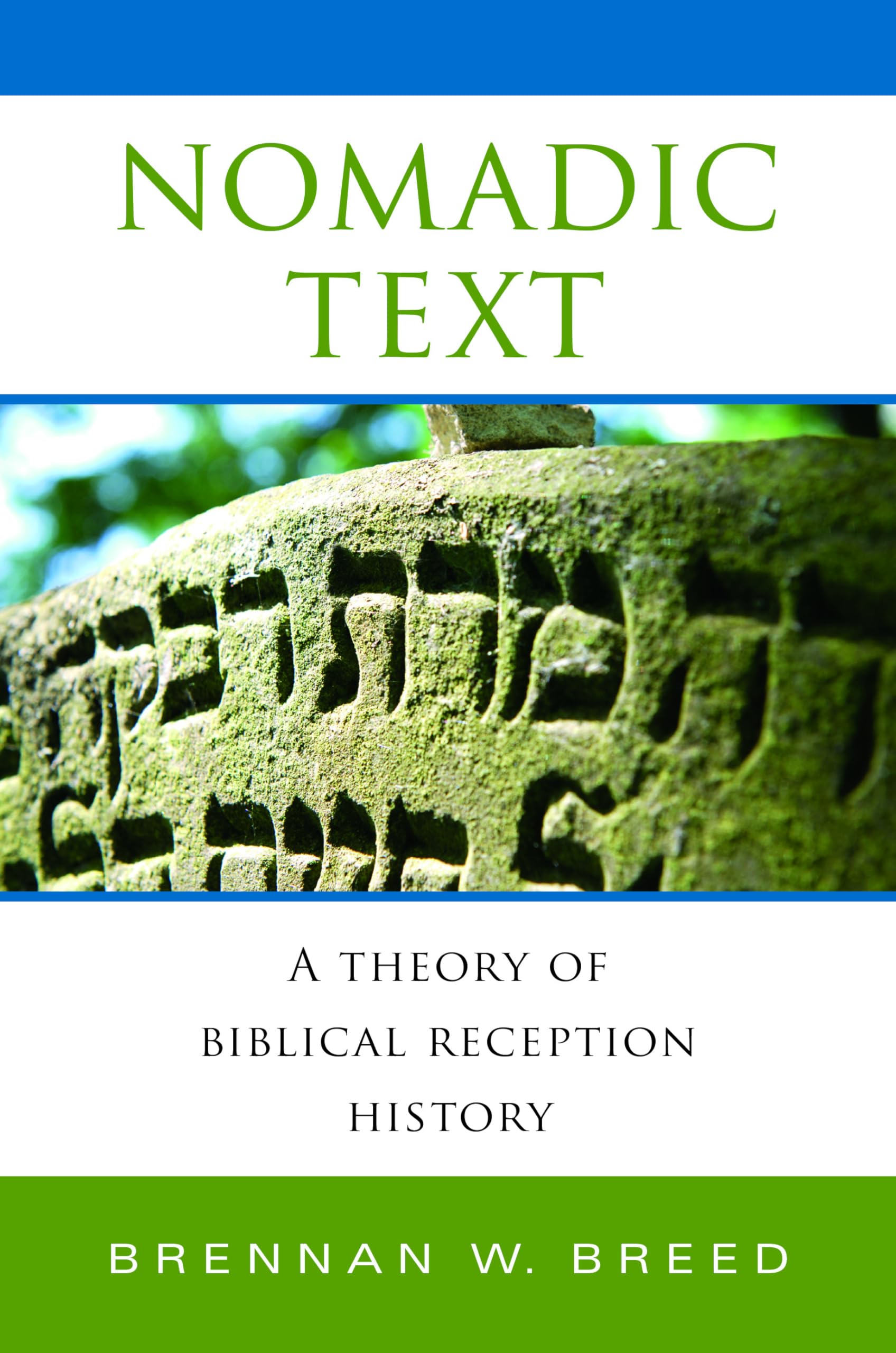 Nomadic Text: A Theory of Biblical Reception History (Biblical Literature),Used