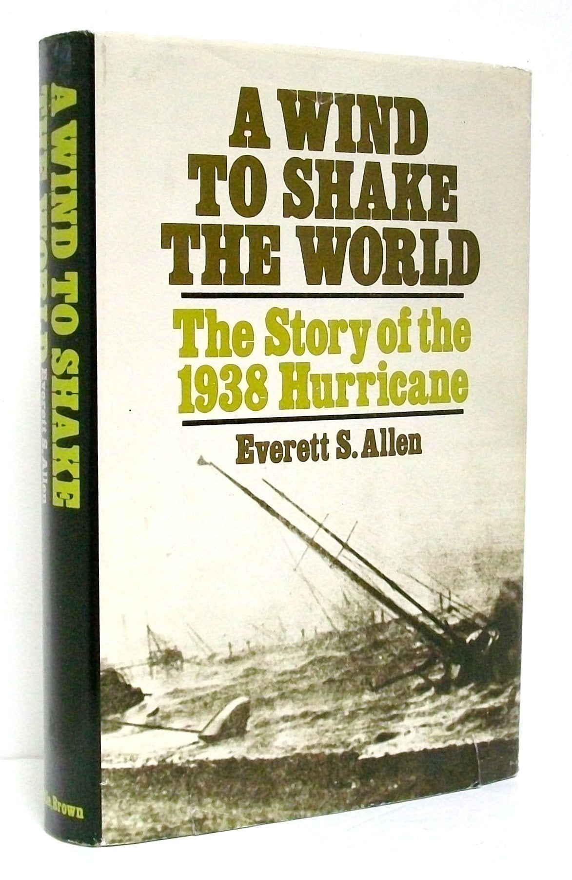 A Wind to Shake the World: The Story of the 1938 Hurricane,Used