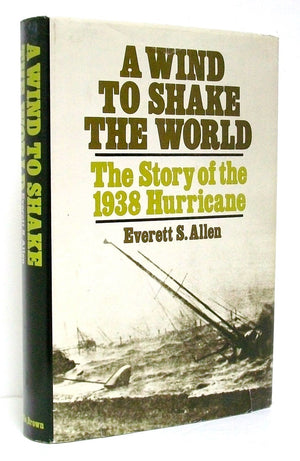 A Wind to Shake the World: The Story of the 1938 Hurricane,Used