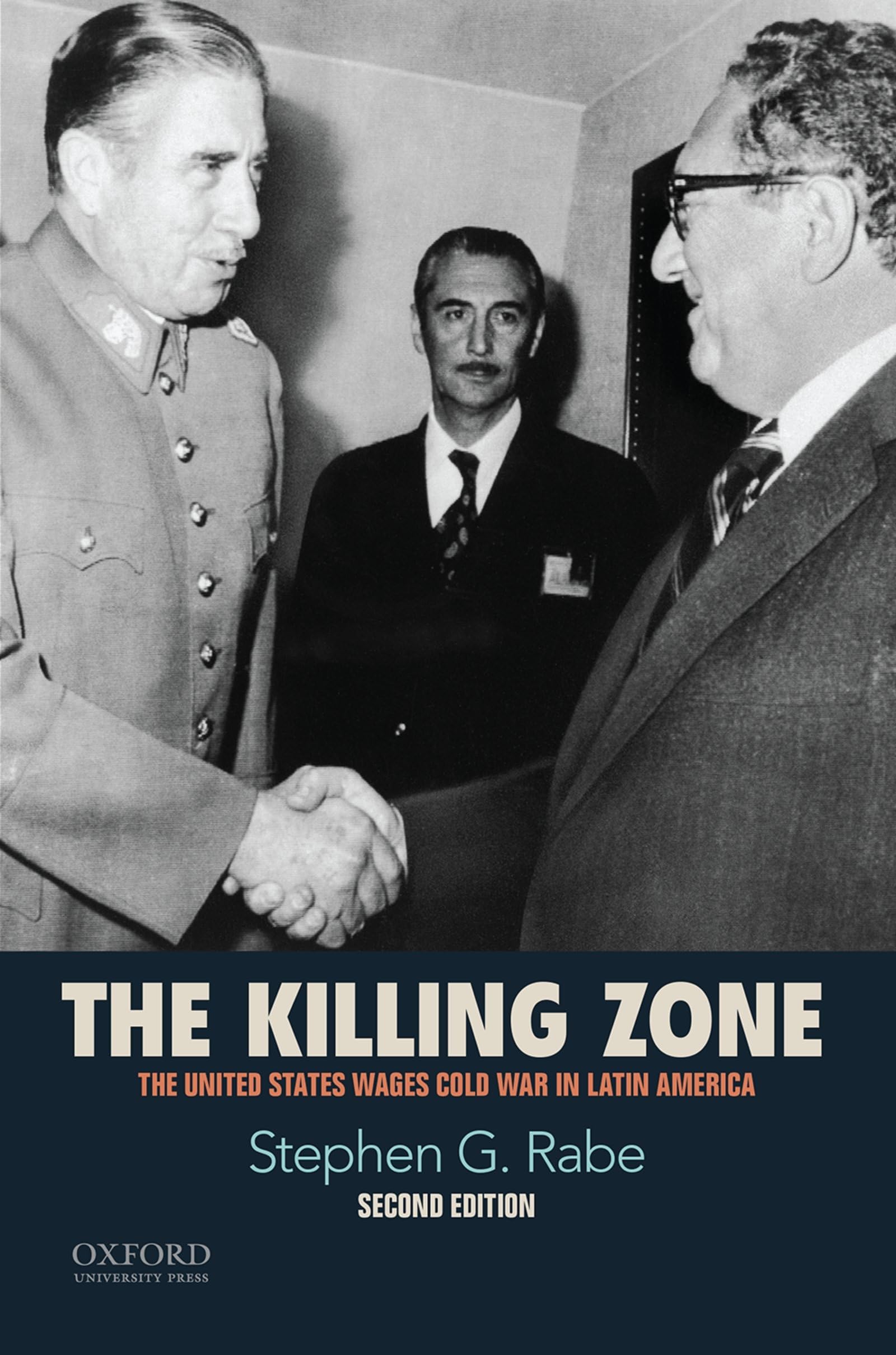 The Killing Zone: The United States Wages Cold War in Latin America,New