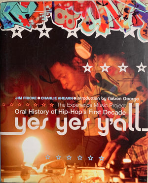 Yes Yes Y'All: The Experience Music Project Oral History Of Hiphop'S First Decade,New