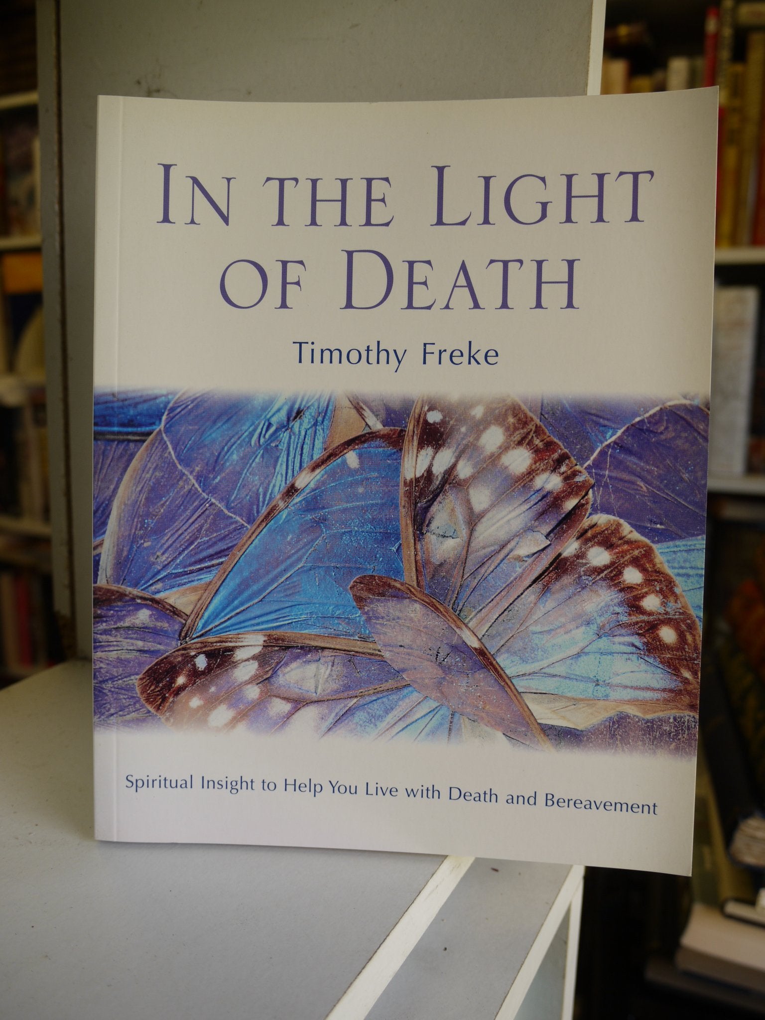 In the Light of Death: Spiritual Insight to Help You Live With Death and Bereavement,New