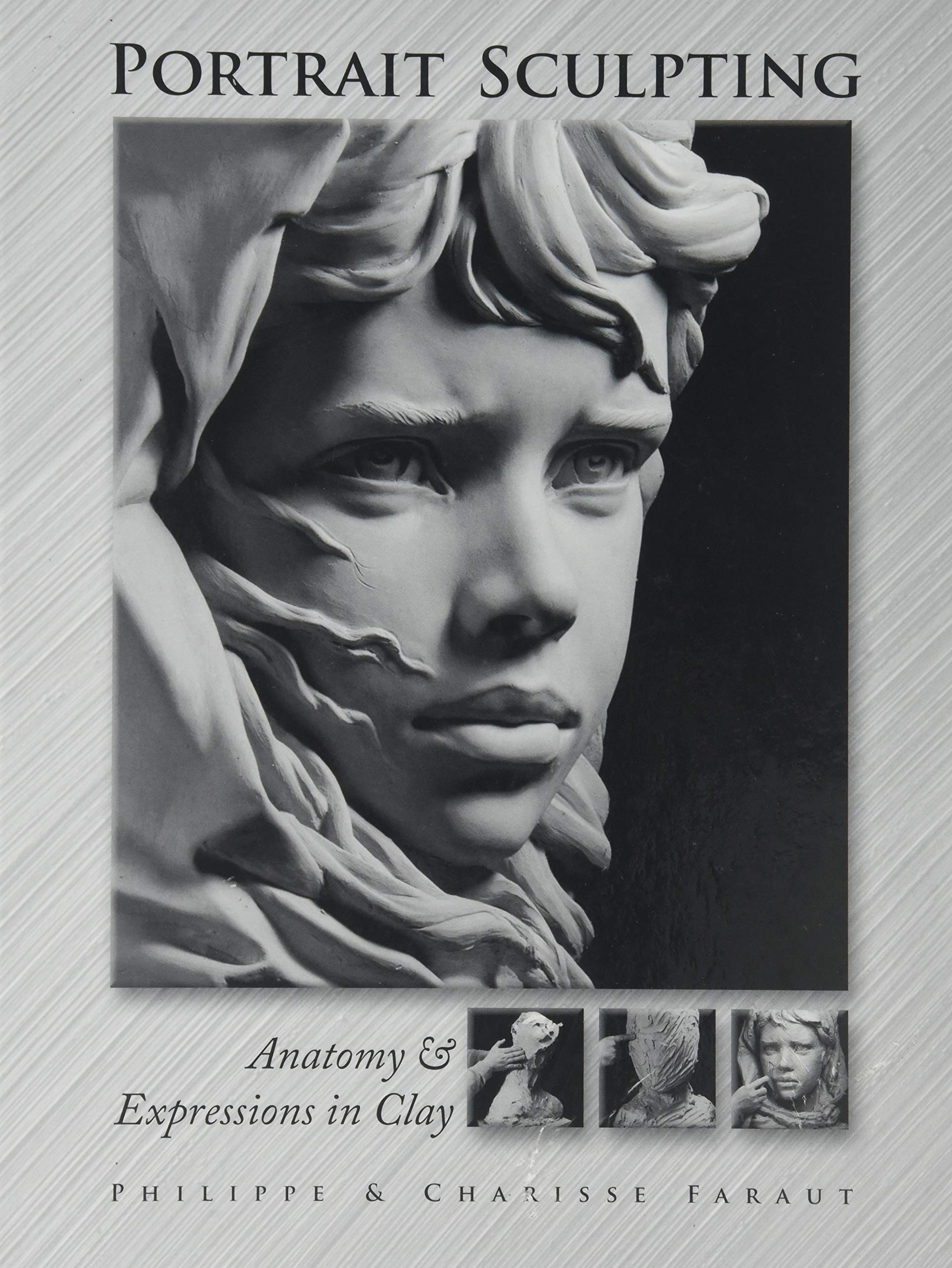 Portrait Sculpting: Anatomy & Expressions In Clay,Used
