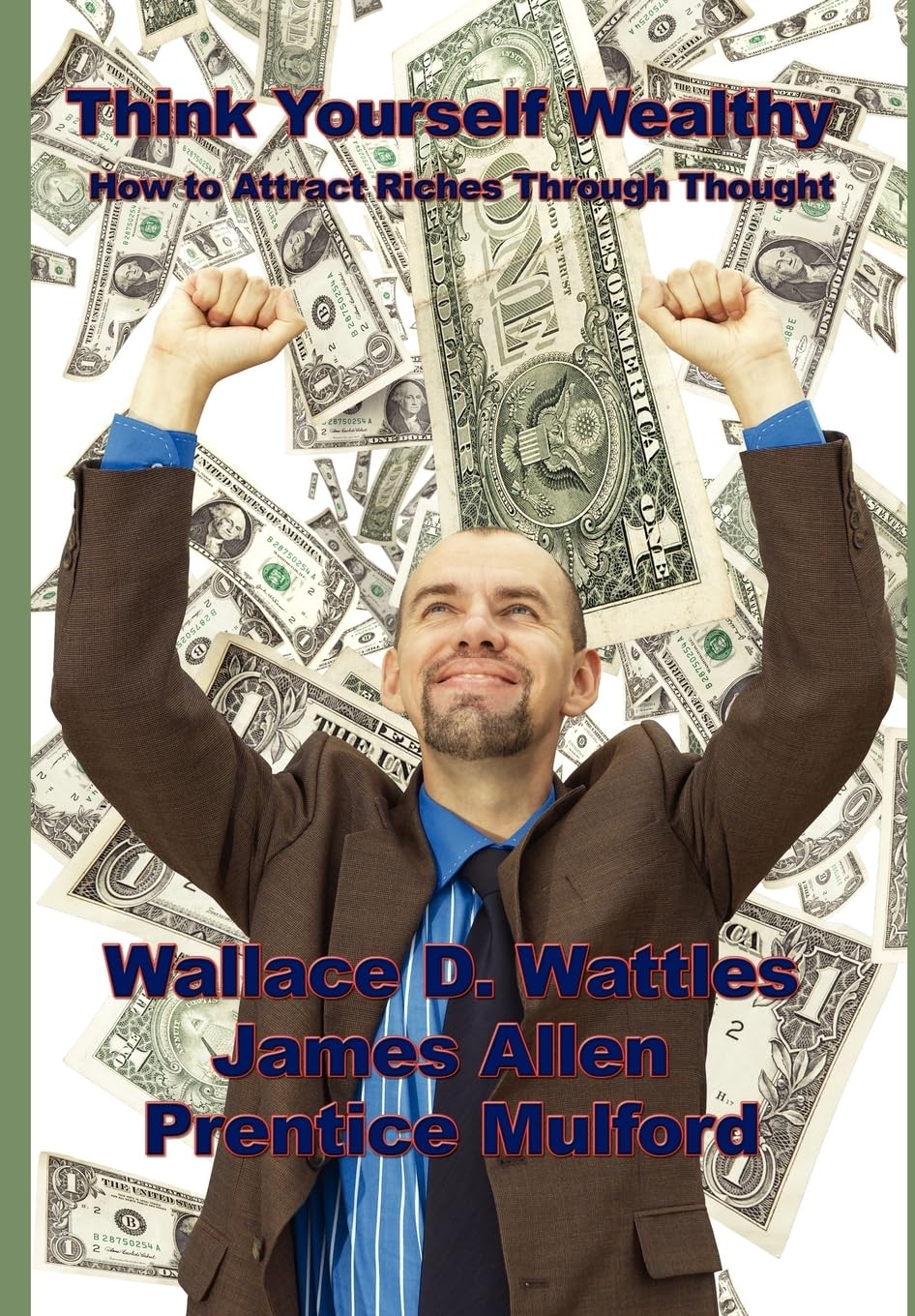 Think Yourself Wealthy: How To Attract Riches Through Thought,Used