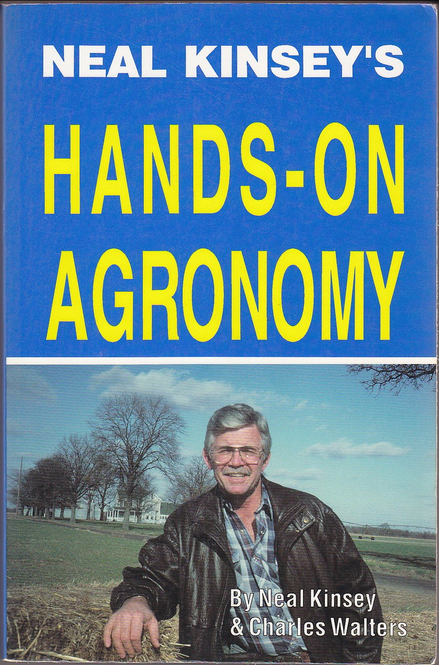Neal Kinsey'S Handson Agronomy