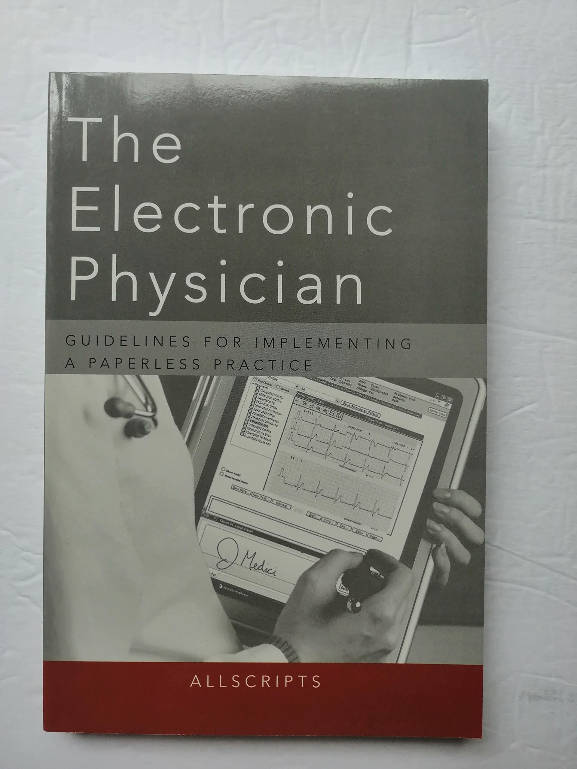 The Electronic Physician: Guidelines for Implementing a Paperless Practice,New