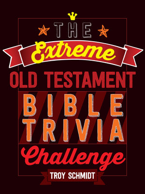 The Extreme Old Testament Bible Trivia Challenge,New