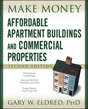 Make Money with Affordable Apartment Buildings and Commercial Properties,New