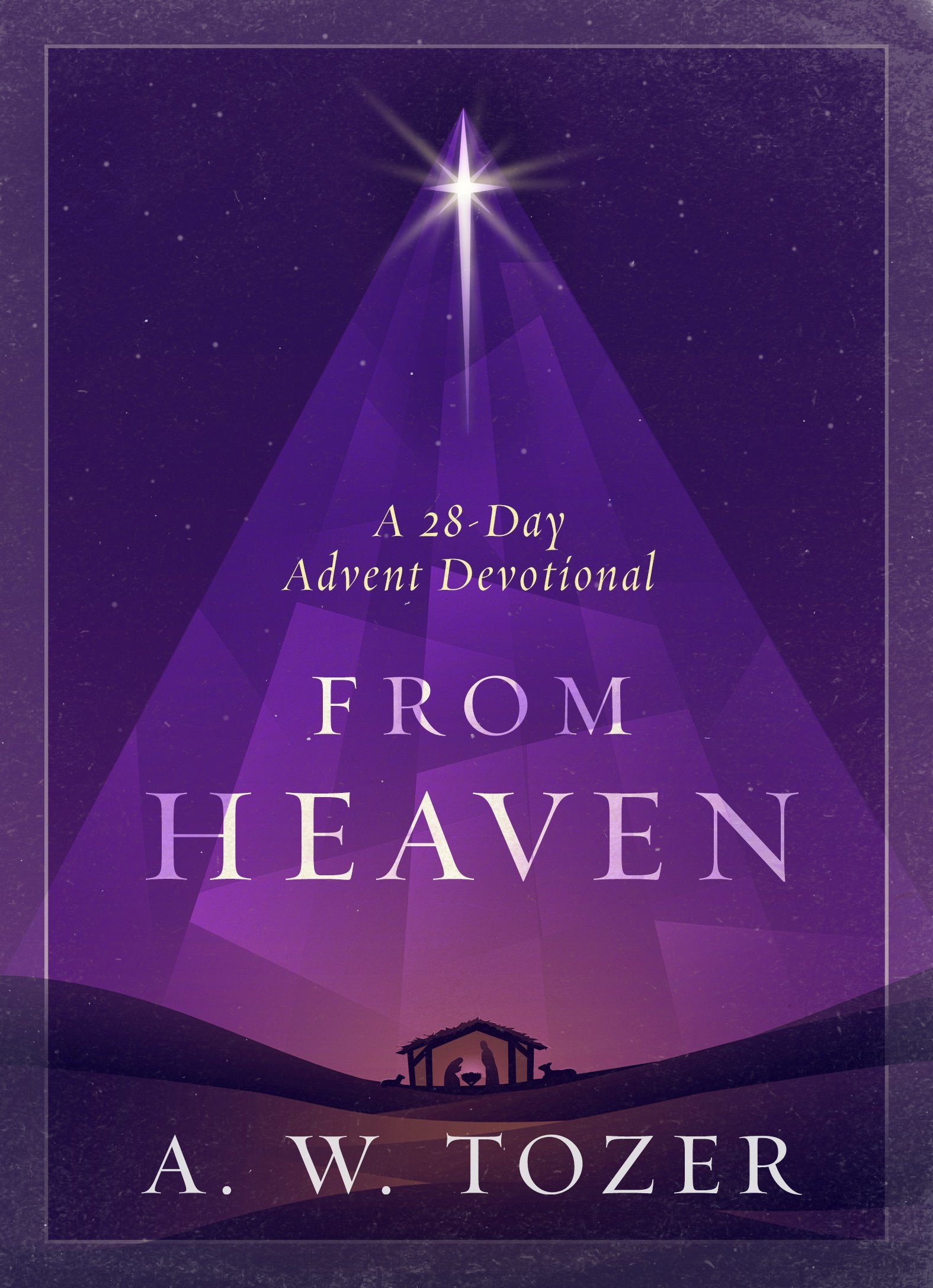 From Heaven: A 28Day Advent Devotional,Used