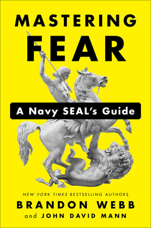 Mastering Fear: A Navy SEALs Guide