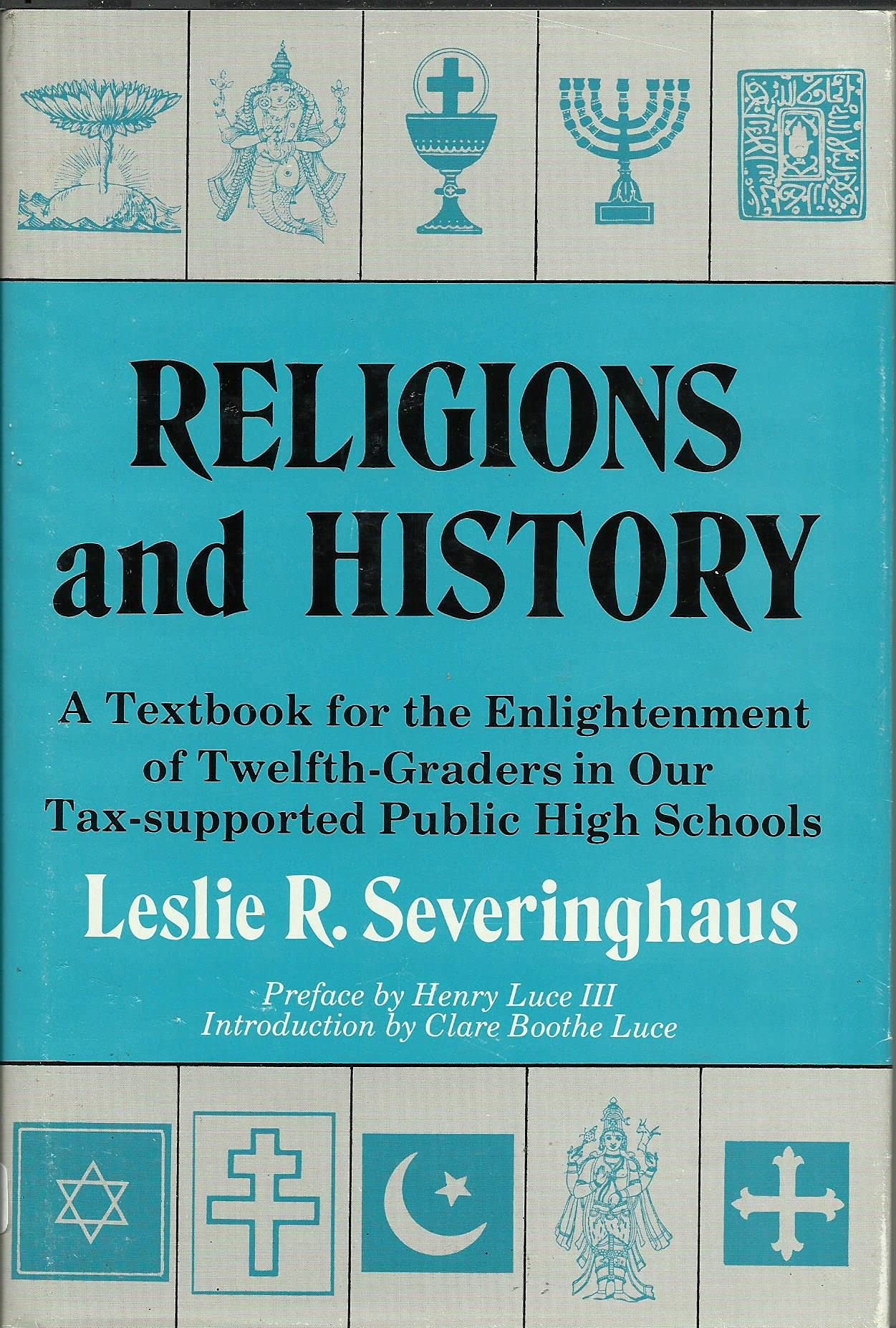 Religions and history: A textbook for the enlightenment of twelfthgraders in our taxsupported public high schools,Used