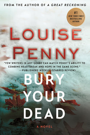 Bury Your Dead: A Chief Inspector Gamache Novel (Chief Inspector Gamache Novel, 6),New