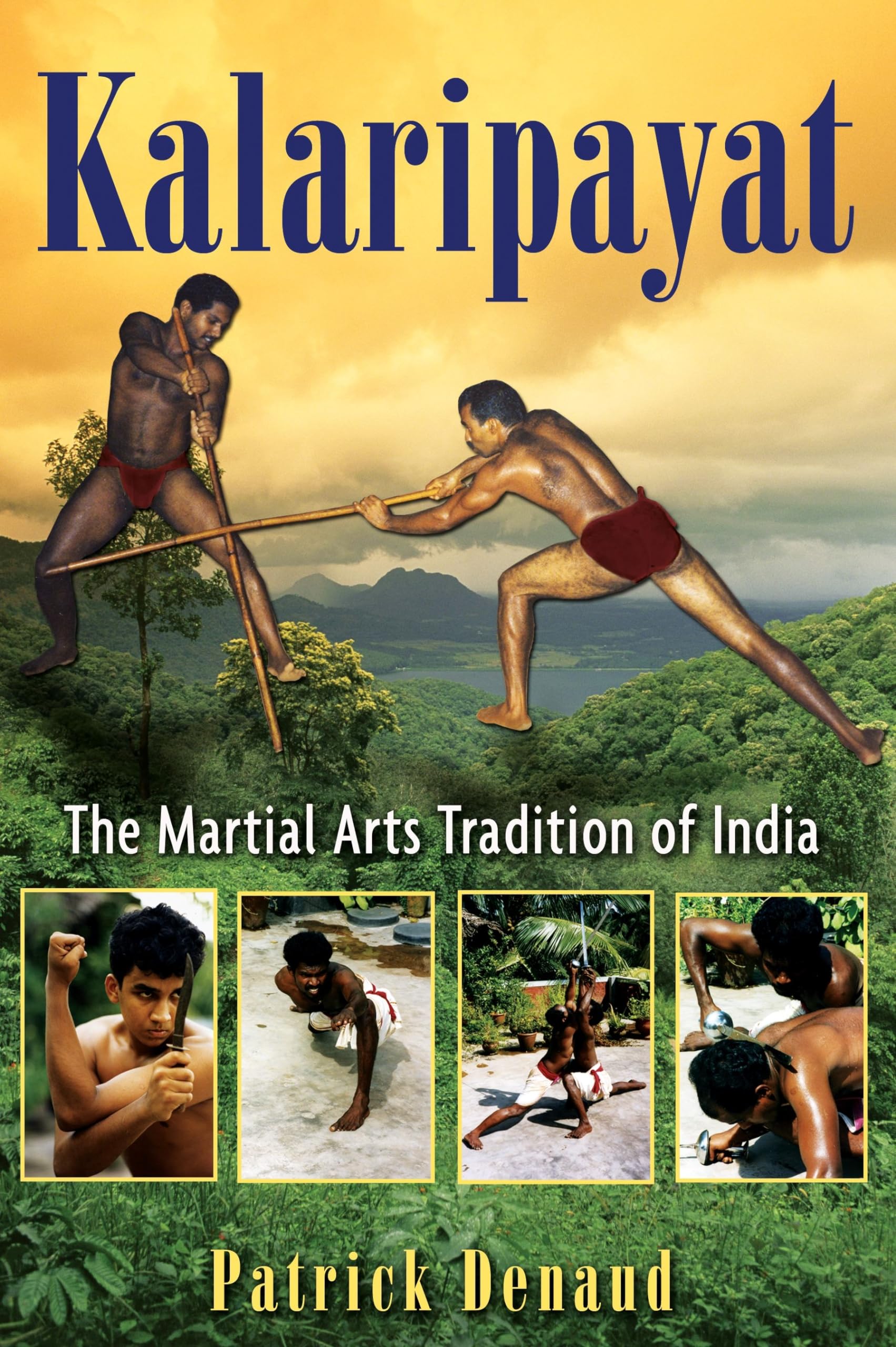 Kalaripayat: The Martial Arts Tradition of India,Used