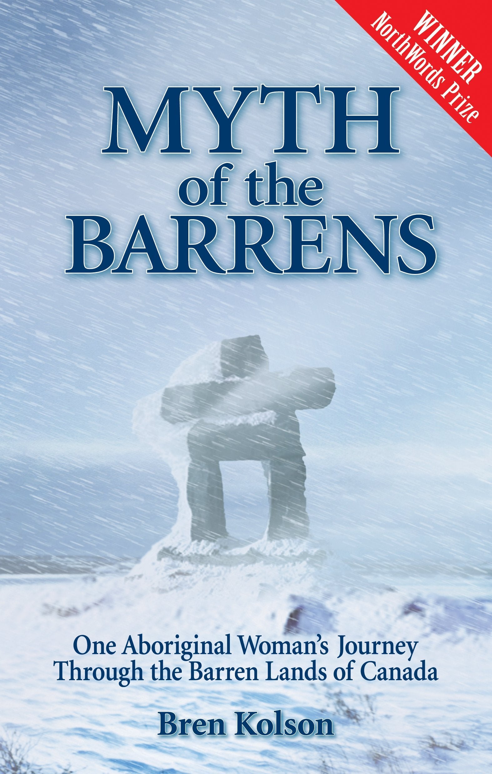 Myth Of The Barrens: One Aboriginal Woman'S Journey Through The Barren Lands Of Canada,Used
