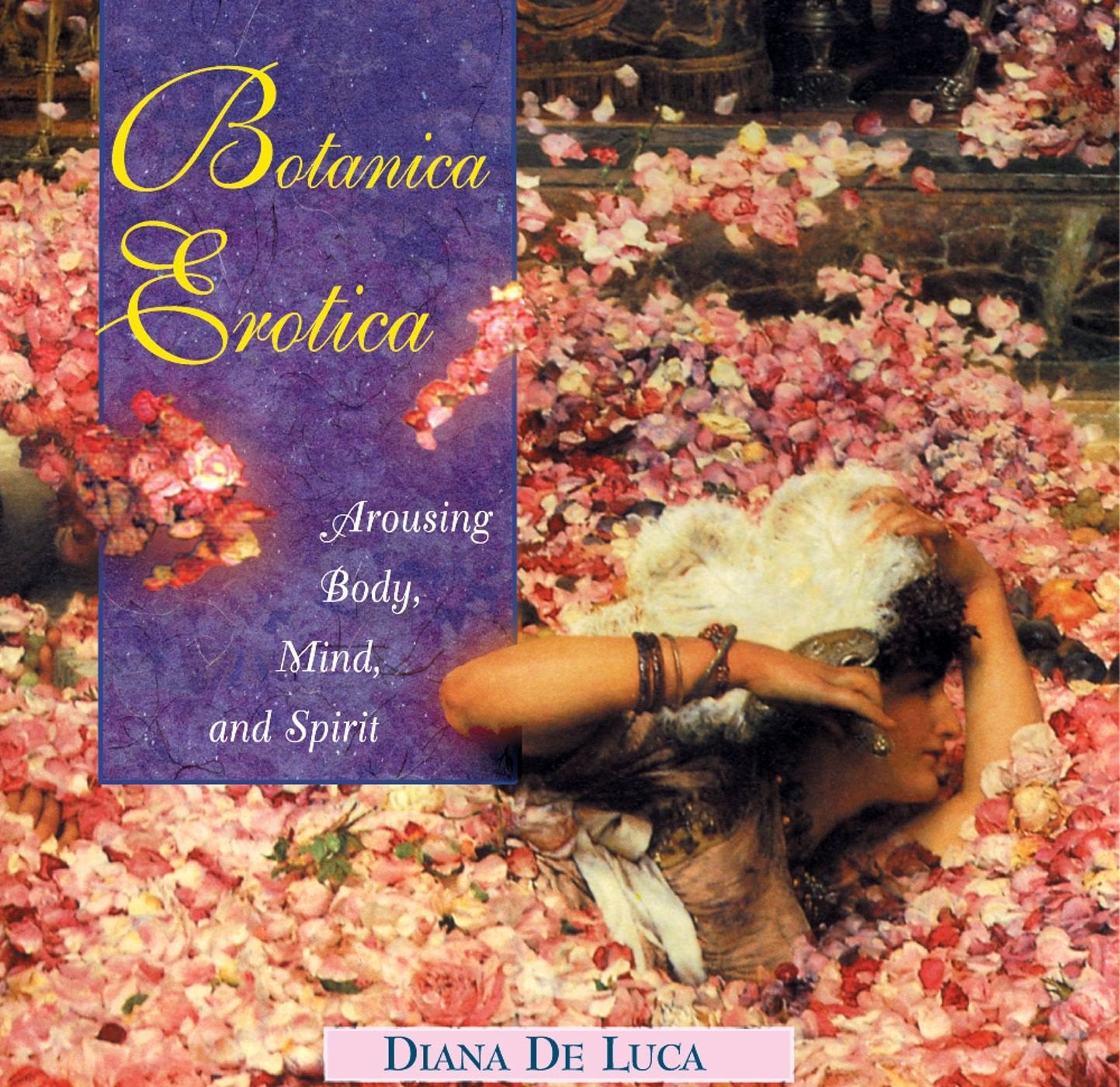 Botanica Erotica: Arousing Body, Mind, and Spirit,Used