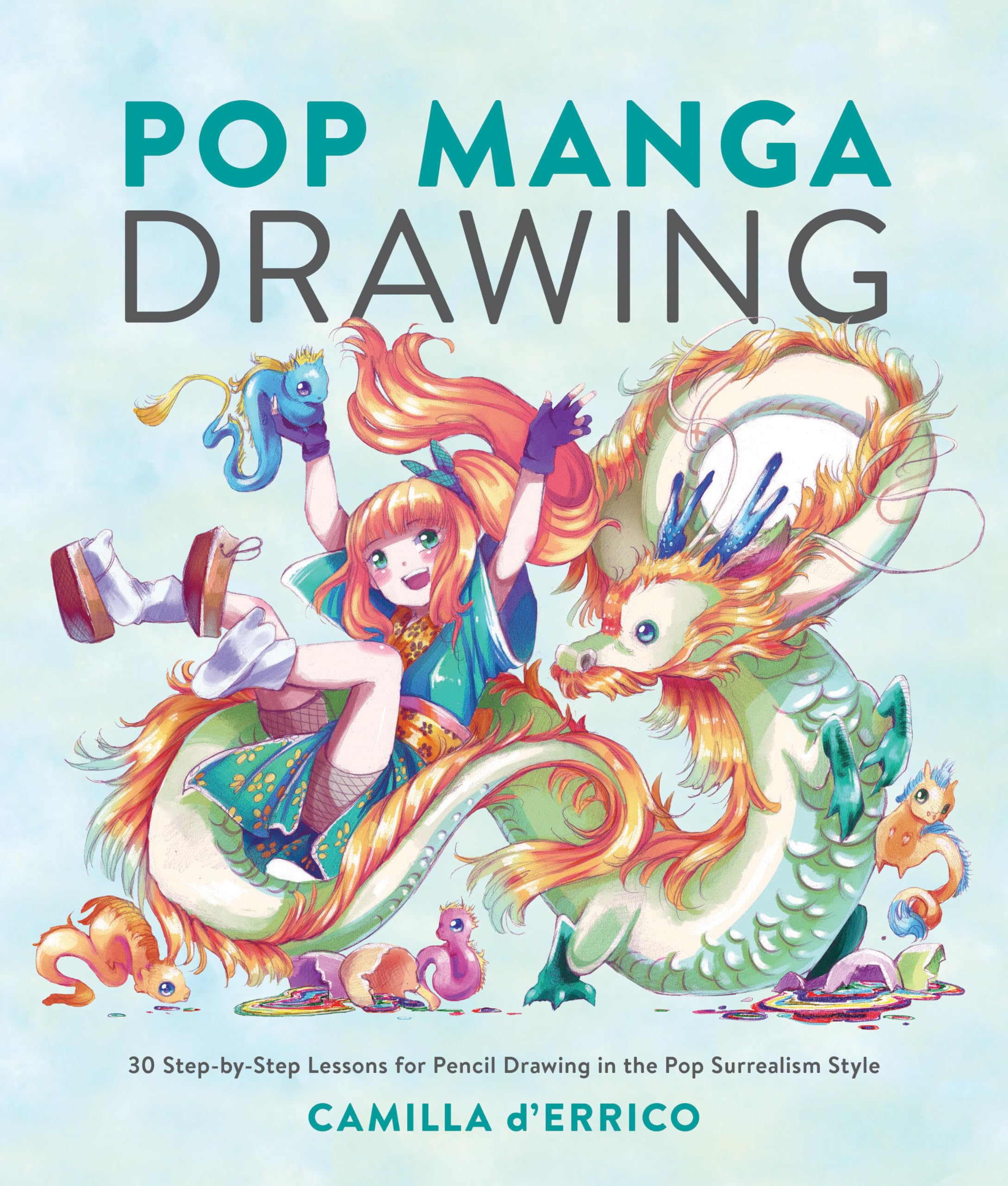Pop Manga Drawing: 30 StepbyStep Lessons for Pencil Drawing in the Pop Surrealism Style,Used