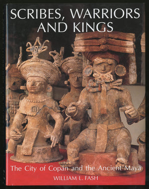 Scribes, Warriors And Kings: The City Of Copan And The Ancient Maya (New Aspects Of Antiquity),Used